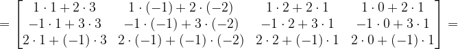 \dpi{120} =\begin{bmatrix} 1\cdot 1+2\cdot 3 & 1\cdot (-1)+2\cdot (-2) & 1\cdot 2+2\cdot 1 & 1\cdot 0+2\cdot 1\\-1\cdot 1+3\cdot 3 & -1\cdot (-1)+3\cdot (-2)&-1\cdot 2+3\cdot 1 & -1\cdot 0+3\cdot 1\\ 2\cdot 1+(-1)\cdot 3&2\cdot (-1)+(-1)\cdot (-2) &2\cdot 2+(-1)\cdot 1 &2\cdot 0+(-1)\cdot 1 \end{bmatrix}=